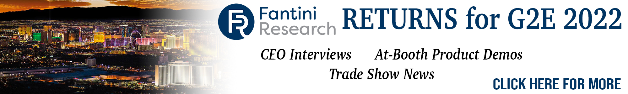 CEO_One-on-One_Interviews_At-Booth_Product_Demos_Trade_Show_News_and_More_Fantini_Research_is_back_at_G2E_2021.png